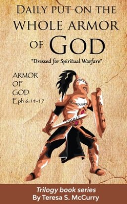 Daily put on the whole armor of God: Dress for Spiritual Warfare