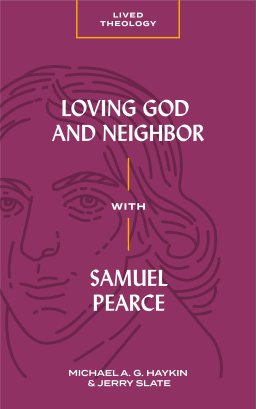 Loving God and Neighbor with Samuel Pearce ()