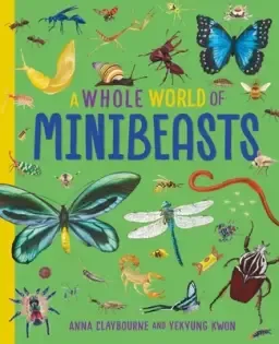 Whole World Of...: Minibeasts