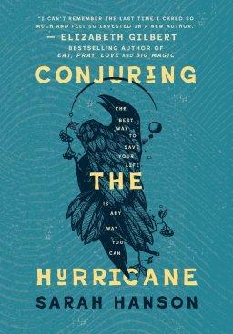 Conjuring the Hurricane: The Best Way to Save Your Life is Any Way You Can