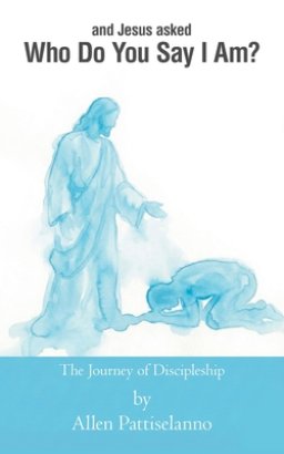 Who Do You Say I Am?: The Journey of Discipleship