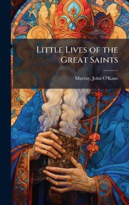 Little Lives of the Great Saints
