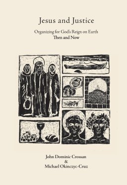 Jesus and Justice: Organizing for God's Reign on Earth Then and Now