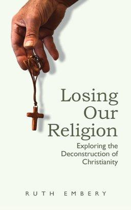 Losing Our Religion: Exploring the Deconstruction of Christianity