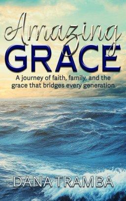 Amazing Grace: A Journey of Faith, Family, and the Grace That Bridges Every Generation