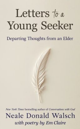 Letters to a Young Seeker: Departing Thoughts from an Elder