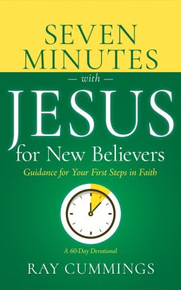 Seven Minutes with Jesus for New Believers