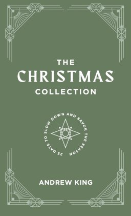 The Christmas Collection: A 25-Day Devotional to Slow Down and Savor the Season