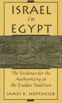Israel in Egypt: The Evidence for the Authenticity of the Exodus Tradition