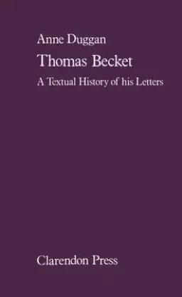 Thomas Beckett: A Textual History of His Letters