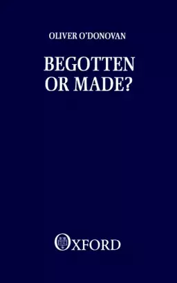 Begotten or Made?