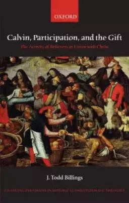Calvin, Participation, and the Gift