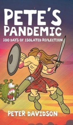 Pete's Pandemic: 100 Days of Isolated Reflection