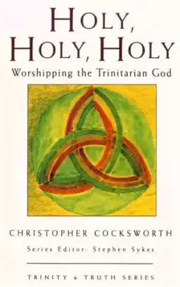 Holy,Holy,Holy: Worshipping the Trinitarian God
