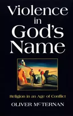 Violence in God's Name: The Role of Religion in an Age of Conflict