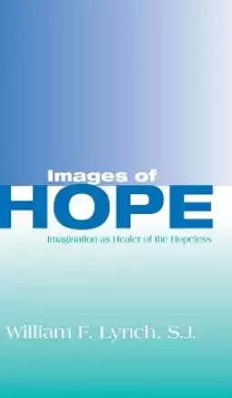 Images of Hope: Imagination as Healer of the Hopeless