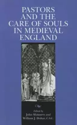 Pastors and the Care of Souls in Medieval England