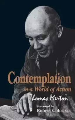 Contemplation in a World of Action