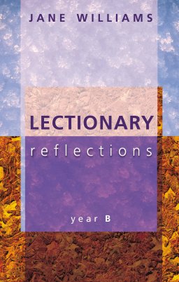 Lectionary Reflections : Year B