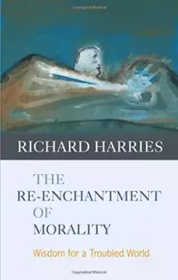 The Re Enchantment Of Morality
