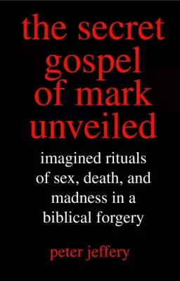 Secret Gospel Of Mark Unveiled