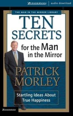 Ten Secrets for the Man in the Mirror