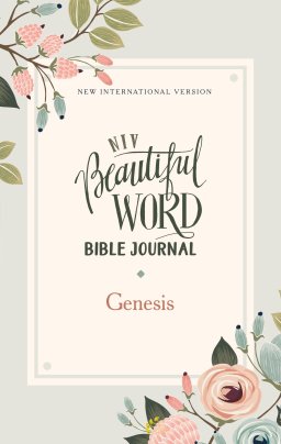 NIV, Beautiful Word Bible Journal, Genesis, Paperback, Comfort Print