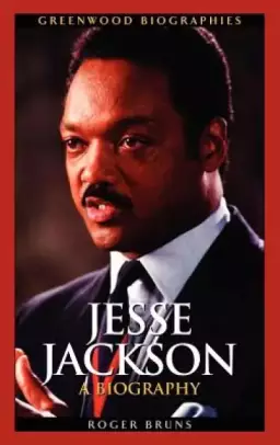 Jesse Jackson: A Biography