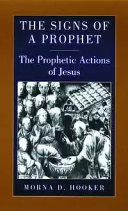 The Signs of a Prophet: Prophetic Actions of Jesus
