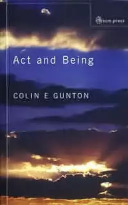 Act and Being: Towards a Theology of the Divine Absolutes