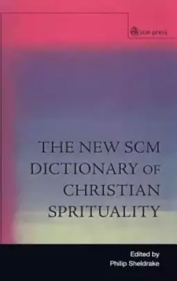 The New SCM Dictionary of Christian Spirituality