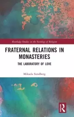 Fraternal Relations in Monasteries: The Laboratory of Love