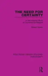 The Need for Certainty: A Sociological Study of Conventional Religion