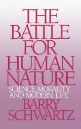 The Battle for Human Nature: Science, Morality and Modern Life