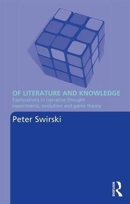 Of Literature and Knowledge: Explorations in Narrative Thought Experiments, Evolution and Game Theory