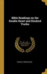 Bible Readings on the Double Heart and Kindred Truths