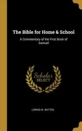 The Bible for Home & School: A Commentary of the First Book of Samuel