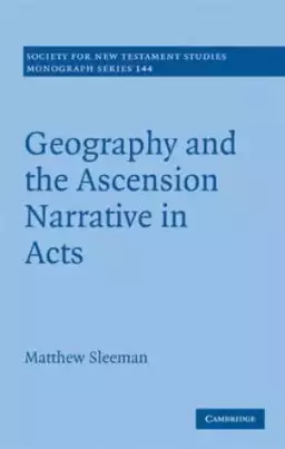 Geography and the Ascension Narrative in Acts