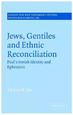Ephesians  : Jews, Gentiles And Ethnic Reconciliation
