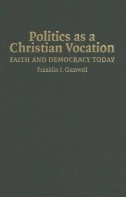 Politics as a Christian Vocation