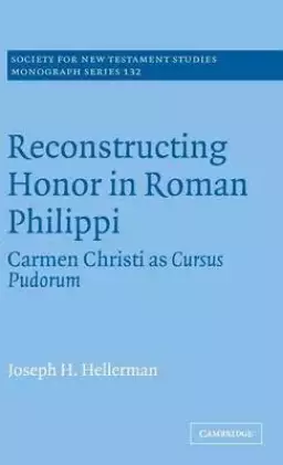 Philippians : Reconstructing Honor In Roman Philippi