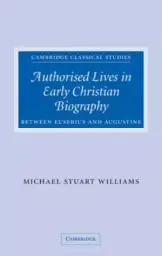 Authorised Lives in Early Christian Biography