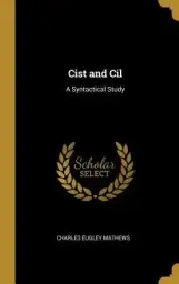 Cist and Cil: A Syntactical Study