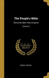 The People's Bible: Discourse Upon Holy Scripture; Volume IX