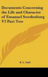 Documents Concerning the Life and Character of Emanuel Swedenborg V2 Part Two