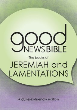 Jeremiah and Lamentations Dyslexia-Friendly Edition Good News Bible (GNB)