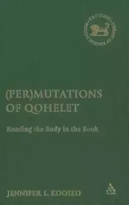Per-Mutations of Qohelet: Reading the Body in the Book