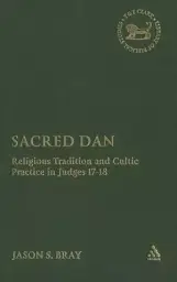 Sacred Dan and the Religion of Israel