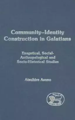 Galations : Community-identity Construction in Galatians
