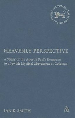 Colossians: Heavenly Perspective